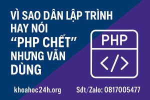 Vì Sao Dân Lập Trình Hay Nói PHP Chết Nhưng Vẫn Dùng