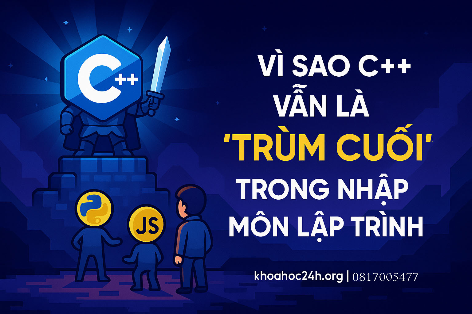 Vì sao C++ là trùm cuối trong nhập môn lập trình