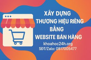 Xây Dựng Thương Hiệu Riêng Bằng Website Bán Hàng