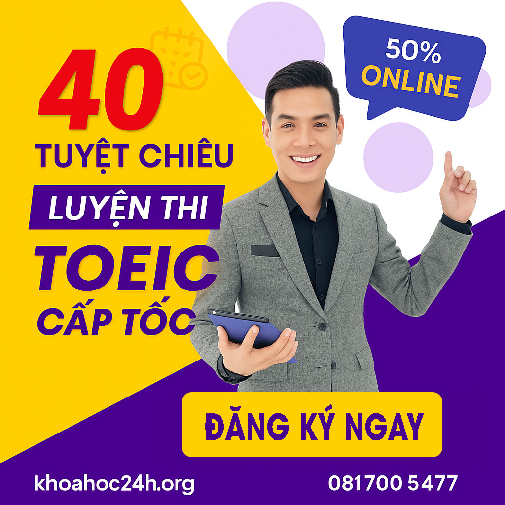khóa học 40 Tuyệt Chiêu Luyện Thi TOEIC Cấp Tốc