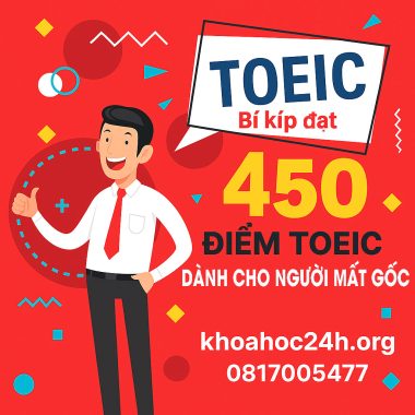 Bí kíp đạt được 450 điểm TOEIC dành cho người mất gốc