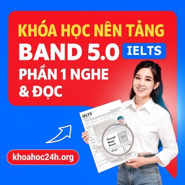 IELTS nền tảng 5.0 Phần 1 (Nghe – đọc)