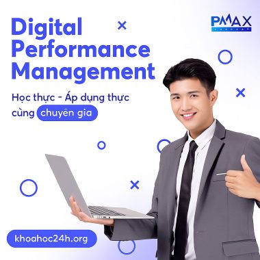 DIGITAL PERFORMANCE MANAGEMENT MỚI NHẤT CÙNG PMAX ACADEMY