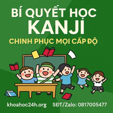 Khóa Học BÍ QUYẾT HỌC KANJI - CHINH PHỤC MỌI CẤP ĐỘ