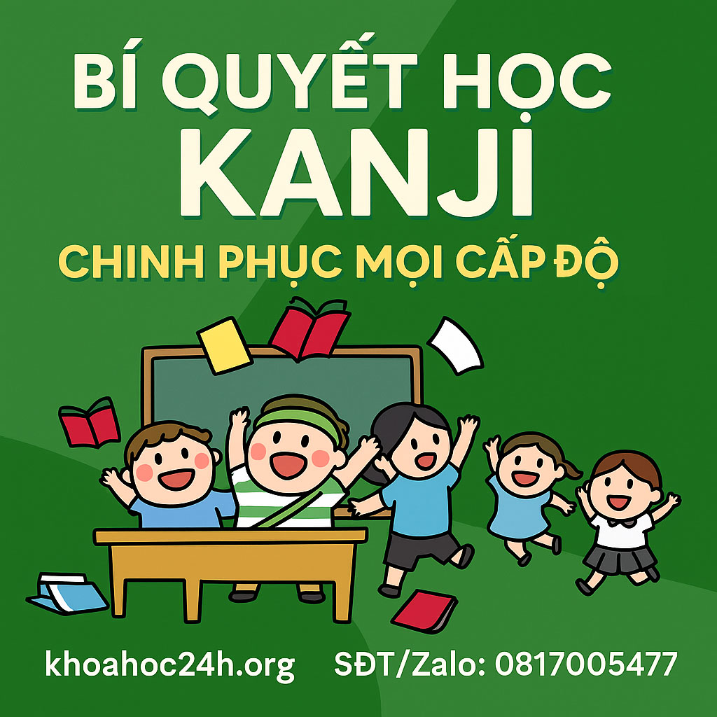 Khóa Học BÍ QUYẾT HỌC KANJI – CHINH PHỤC MỌI CẤP ĐỘ
