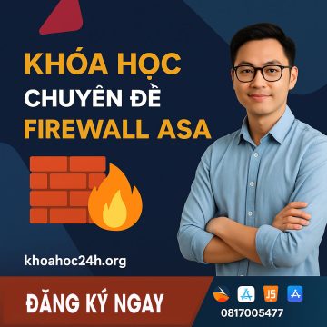 Khóa Học Chuyên Đề Firewall ASA