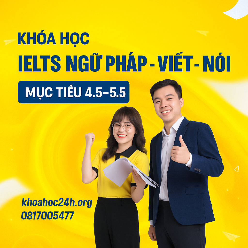 Khóa Học IELTS Ngữ pháp – Viết – Nói Mục Tiêu 4.5 – 5.5