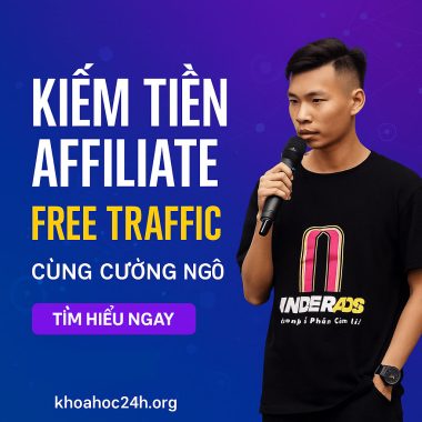 Khóa Học Kiến tiền Affiliate Free Traffic Cùng Cường Ngô