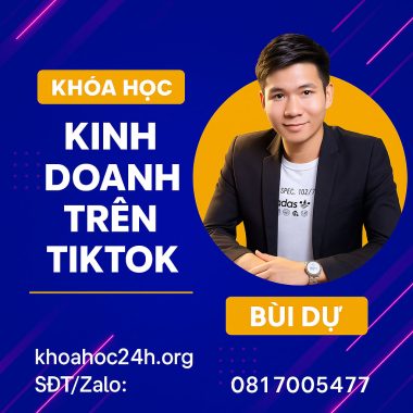 Khóa Học Kinh Doanh Trên Tiktok Bùi Dự