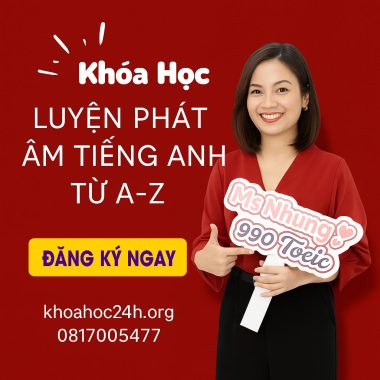 Khóa Học Luyện Phát Âm Tiếng Anh Từ A-Z