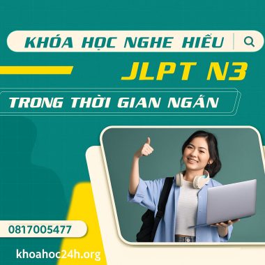 Khóa Học Nghe Hiểu JLPT N3 Trong Thời Gian Ngắn