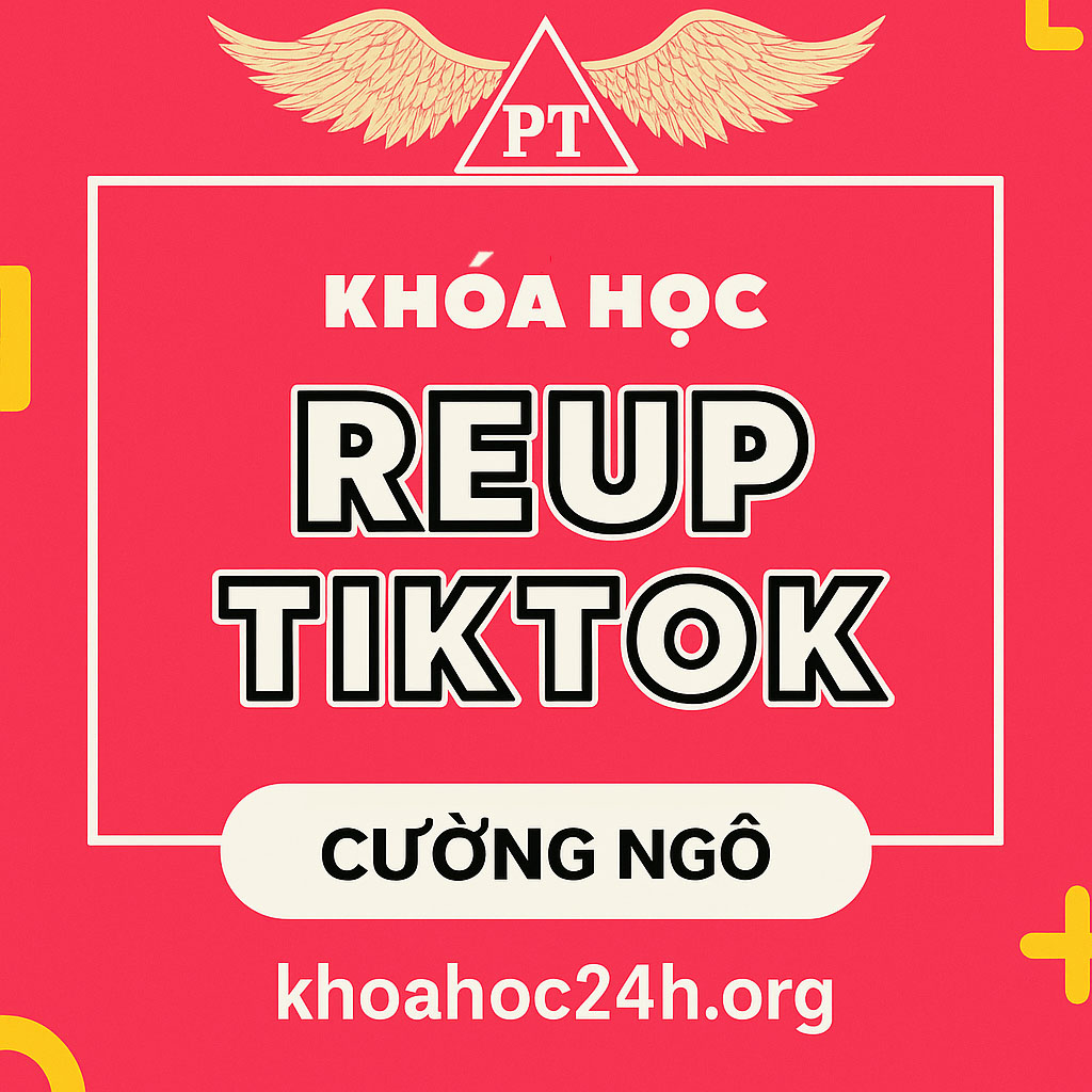 Khóa Học Reup TikTok Cường Ngô
