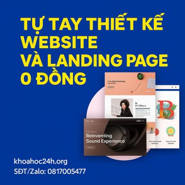 Khóa Học Tự Tay Thiết Kế Website Và Landing Page 0 Đồng