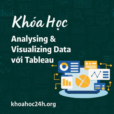 Khóa học Analysing Visualizing Data với Tableau
