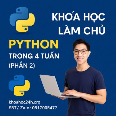 Khóa học Làm chủ Python trong 4 tuần (Phần 2) - Khoahoc24h