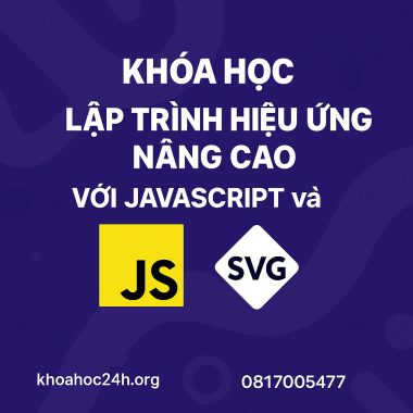 Khóa học Lập trình hiệu ứng nâng cao với Javascript và SVG