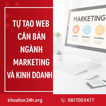 Khóa học Tự tạo web căn bản ngành marketing và kinh doanh