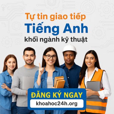 Khóa học Tự tin giao tiếp Tiếng Anh khối ngành kỹ thuật