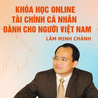 Khóa học online tài chính cá nhân cho người Việt Nam của Lâm Minh Chánh