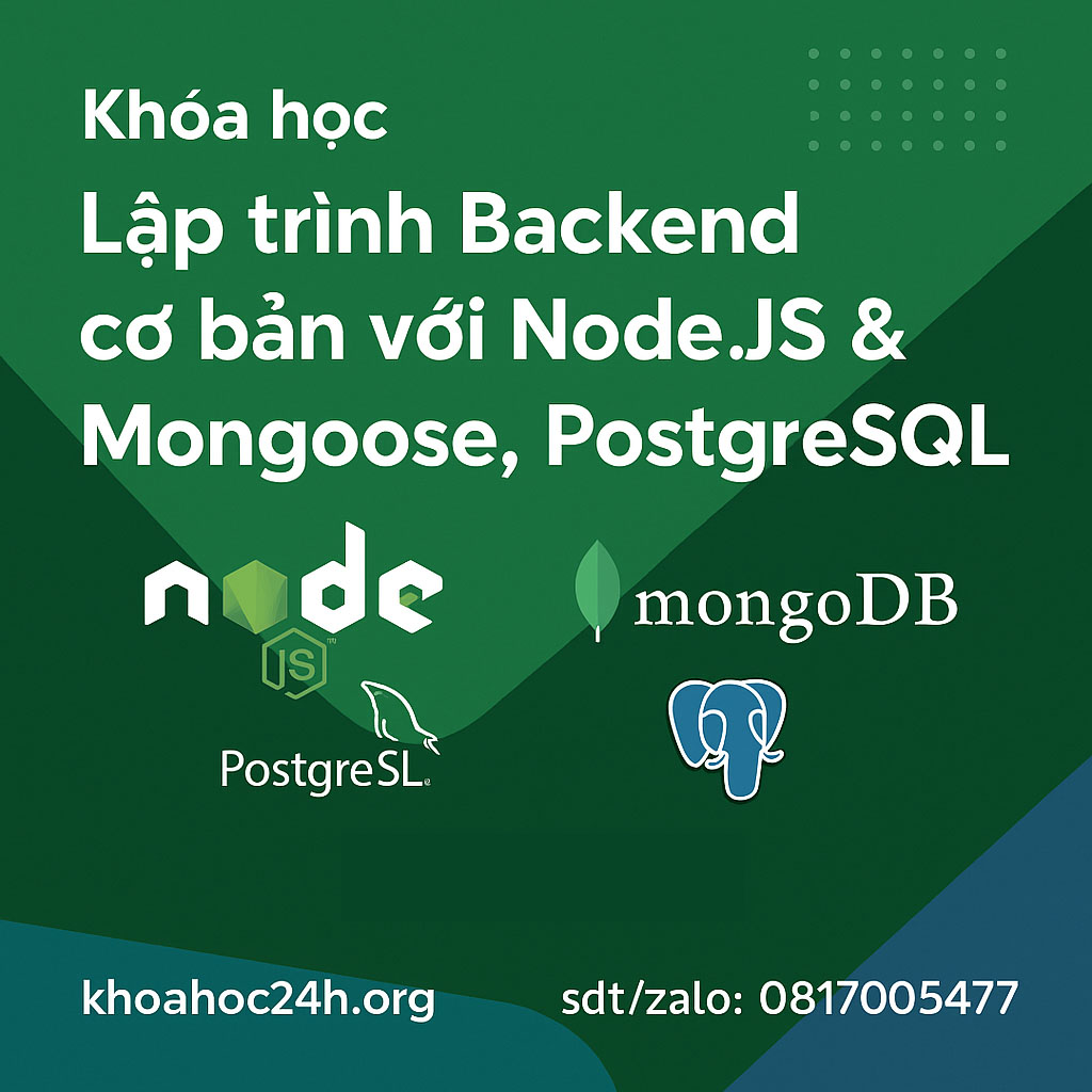 Lập trình Backend cơ bản với Node JS & MongoDB- Mongoose- PostgreSQL