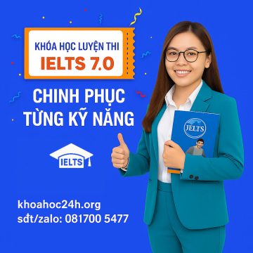 Luyện Thi IELTS 7.0 - Chiến Lược Chinh Phục Từng Kỹ Năng