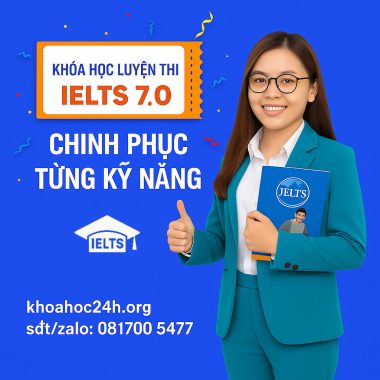 Luyện Thi IELTS 7.0 - Chiến Lược Chinh Phục Từng Kỹ Năng