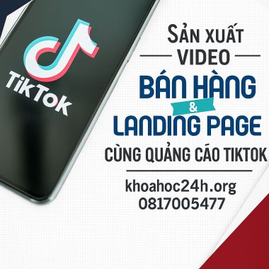Sản xuất Video bán hàng & Landing Page cùng Quảng cáo TikTok