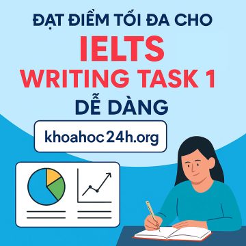 khóa học Đạt điểm tối đa cho IELTS Writing task 1 dễ dàng