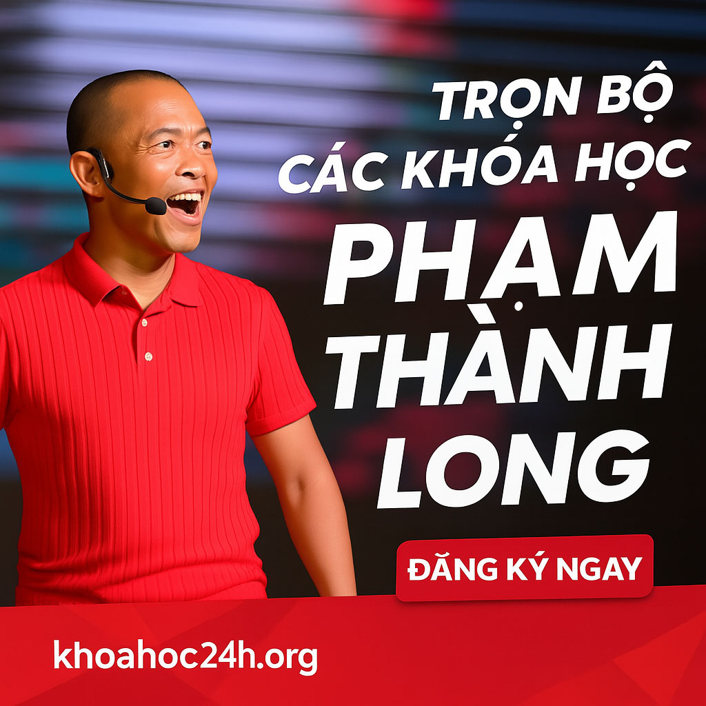 Trọn Bộ Các Khóa Học Phạm Thành Long
