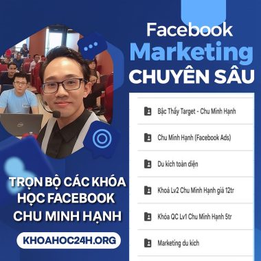 Trọn Bộ Khoá Học Facebook Chu Minh Hạnh