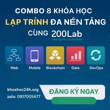 Combo 8 Khóa Học Lập Trình Đa Nền Tảng – Web, Mobile, Blockchain, Data, DevOps Cùng 200lab