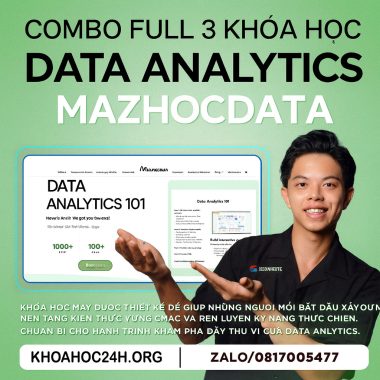 Combo Full 3 Khóa Học Data Analytics Thực Chiến Cùng Maz Học Data