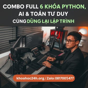 Combo Full 6 Khóa Python, AI & Toán Tư Duy Cùng Dũng Lại Lập Trình