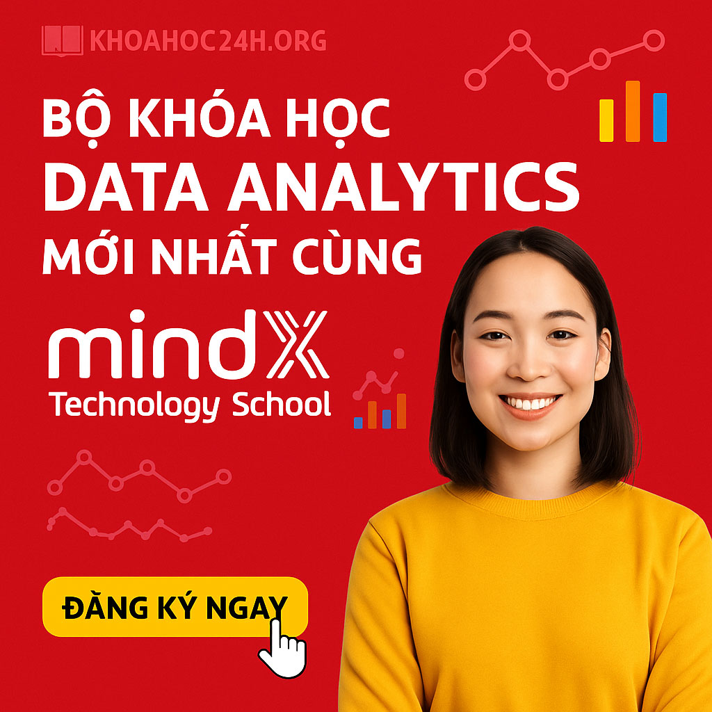 Bộ Khóa Học Data Analytics Mới Nhất Cùng MindX