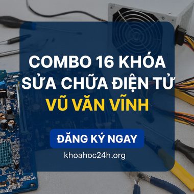 Combo 16 Khóa Sửa Chữa Điện Tử Vũ Văn Vĩnh