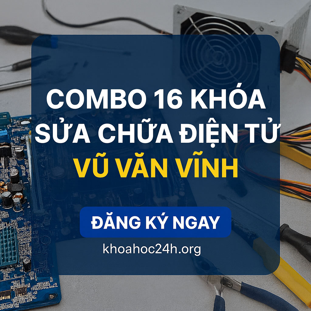 Combo 16 Khóa Sửa Chữa Điện Tử Vũ Văn Vĩnh