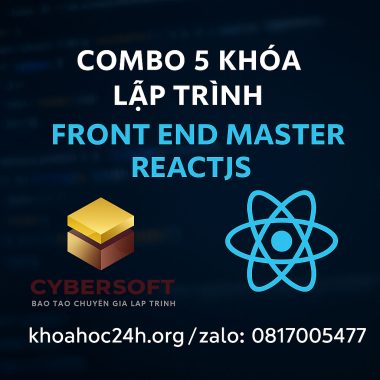 Combo 5 Khóa Lập Trình Front End Master ReactJS – CyberSoft 