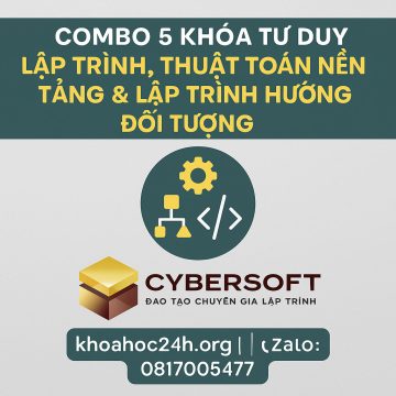 Combo 5 Khóa Tư Duy Lập Trình Thuật Toán Nền Tảng & Lập Trình Hướng Đối Tượng – CyberSoft