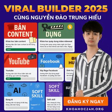 Combo Khóa Học Viral Builder 2025 cùng Nguyễn Đào Trung Hiếu