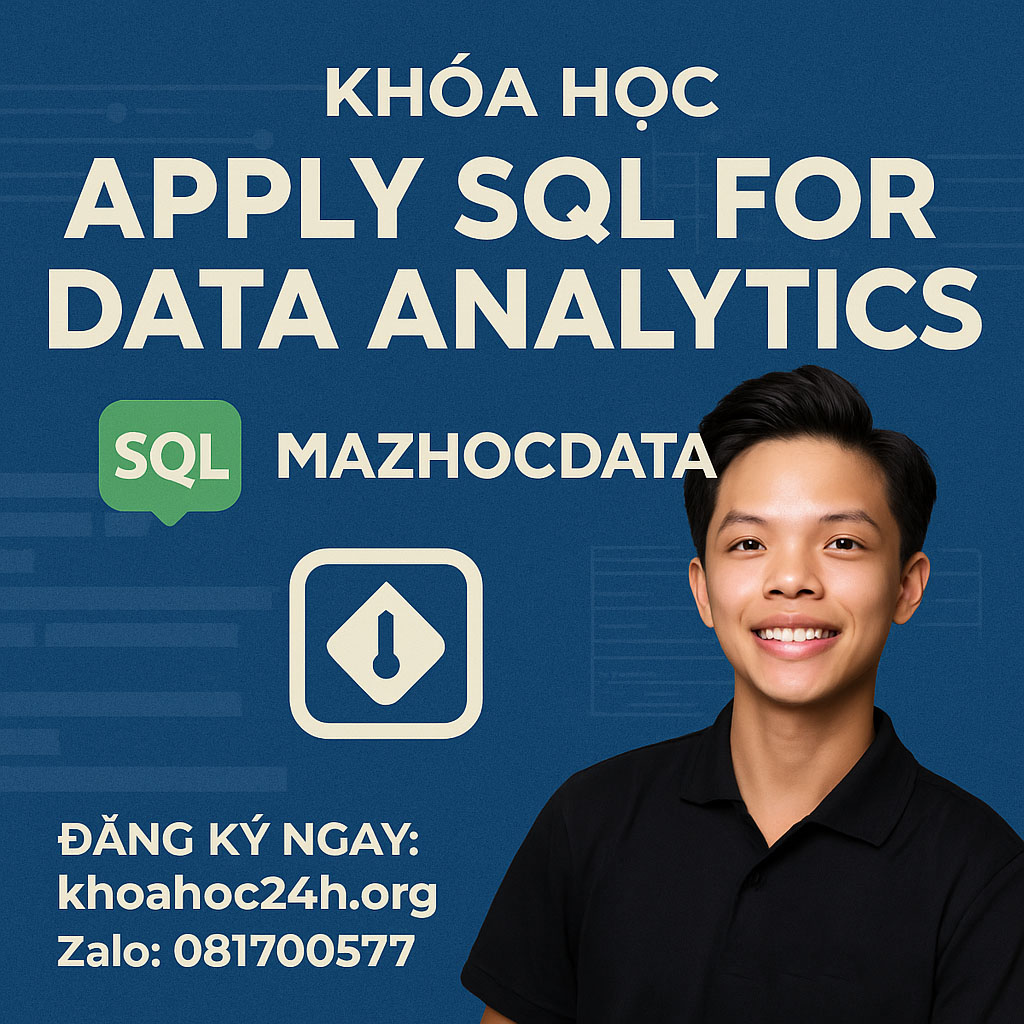 Khóa Học Apply SQL For Data Analytics – Maz Học Data