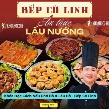 Khóa Học Cách Nấu Phở Bò & Lẩu Bò Bếp Cô Linh