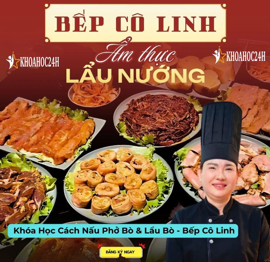 Khóa Học Cách Nấu Phở Bò & Lẩu Bò Bếp Cô Linh
