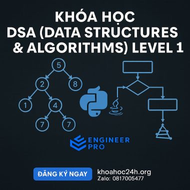 Khóa Học DSA (Data Structures & Algorithms) Level 1 của Engineer Pro