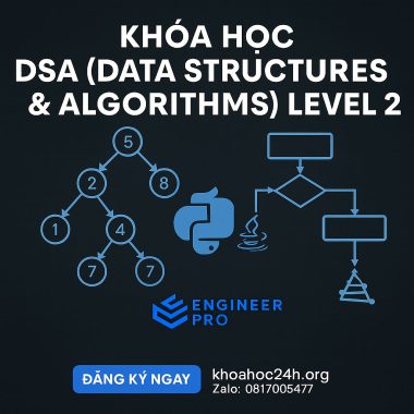 Khóa Học DSA (Data Structures & Algorithms) Level 2 của Engineer Pro
