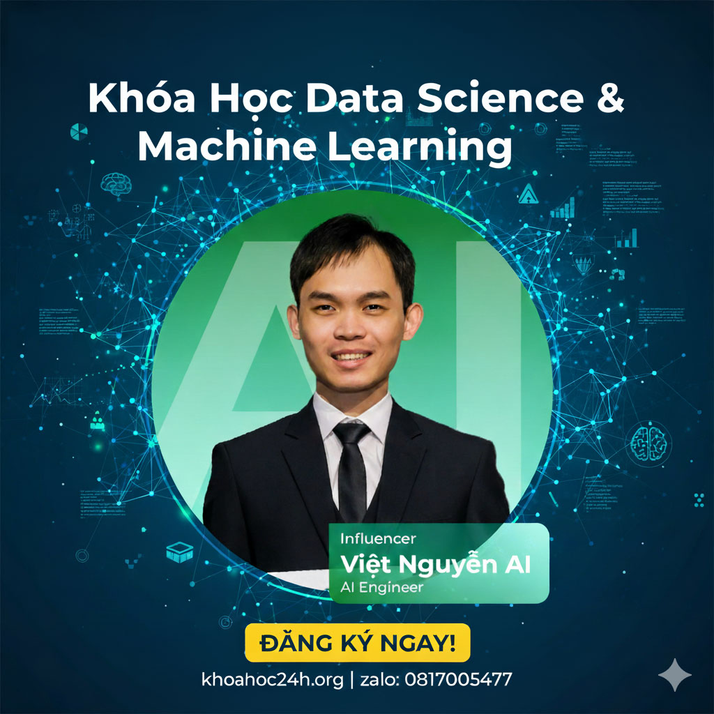 Khóa Học Data Science & Machine Learning Nâng Cao – Việt Nguyễn AI