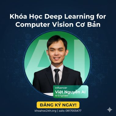 Khóa Học Deep Learning for Computer Vision (DL4CV) Cơ Bản – Việt Nguyễn AI