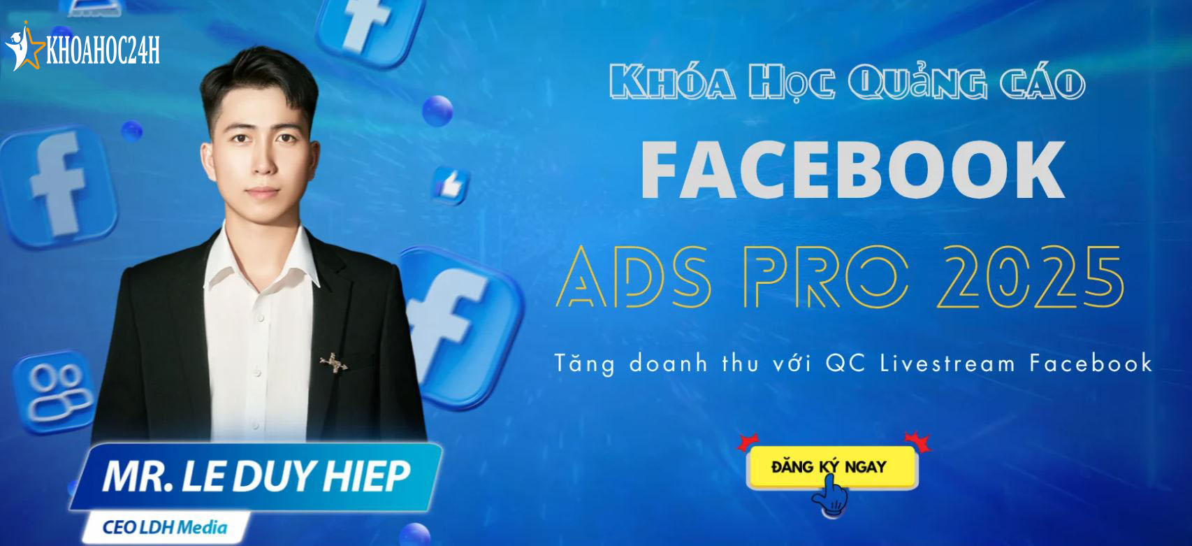 Khóa Học Facebook Ads Pro 2025 Lê Duy Hiệp