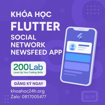 Khóa Học Flutter – Social Network Newsfeed App của 200Lab