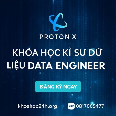 Khóa Học Kỹ Sư Dữ Liệu Data Engineer – ProtonX