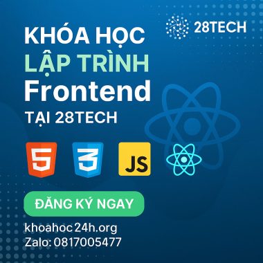 Khóa Học Lập Trình Frontend Tại 28Tech